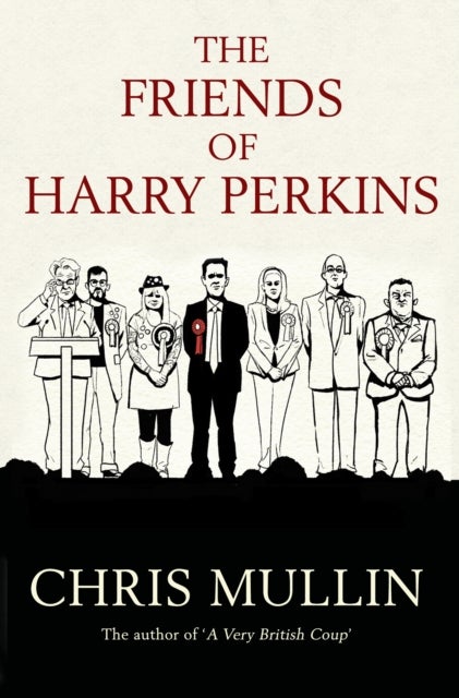 The Friends of Harry Perkins av Chris Mullin