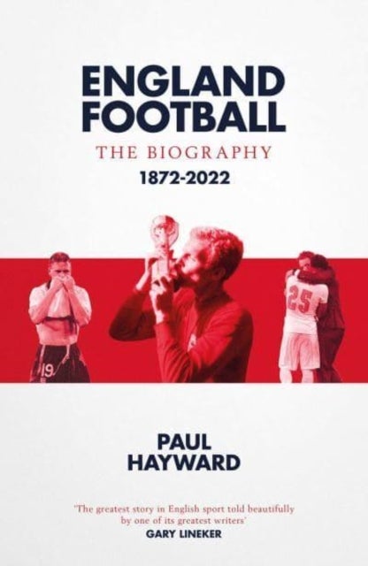 Bilde av England Football: The Biography Av Paul Hayward