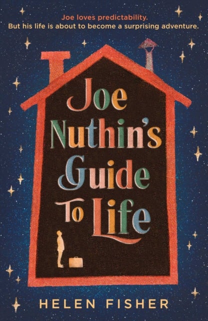 Joe Nuthin's Guide to Life - 'A real joy to read' ¿Hazel Prior
