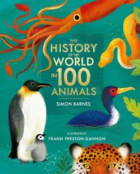 Bilde av The History Of The World In 100 Animals - Illustrated Edition Av Simon Barnes