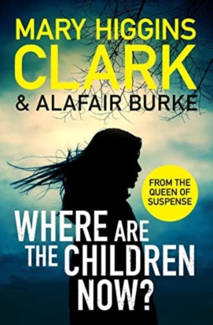 Where Are The Children Now? - Return to where it all began with the bestselling Queen of Suspense