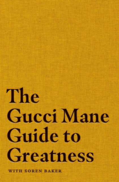 Bilde av The Gucci Mane Guide To Greatness Av Gucci Mane