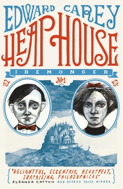 Heap House (Iremonger 1) - from the author of The Times Book of the Year Little