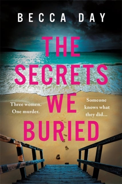 The Secrets We Buried - A BRAND NEW absolutely gripping psychological thriller with a jaw-dropping twist