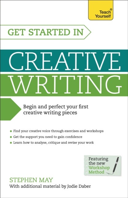 Get Started in Creative Writing - Begin and perfect your first creative writing pieces