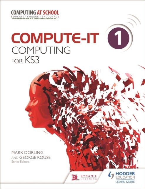 Bilde av Compute-it: Student&#039;s Book 1 - Computing For Ks3 Av George Rouse, Graham Hastings, Zoe Ross, Carl Turland, Genevieve Smith-nunes, Ilia Avroutine,