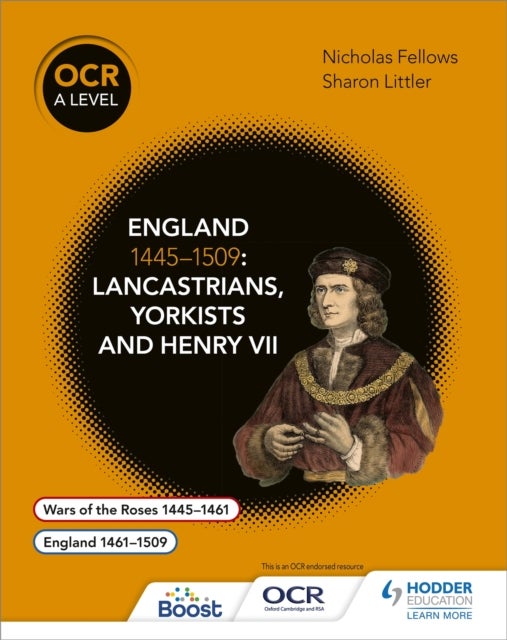 Bilde av Ocr A Level History: England 1445¿1509: Lancastrians, Yorkists And Henry Vii Av Nicholas Fellows, Mary Dicken, Sharon Littler