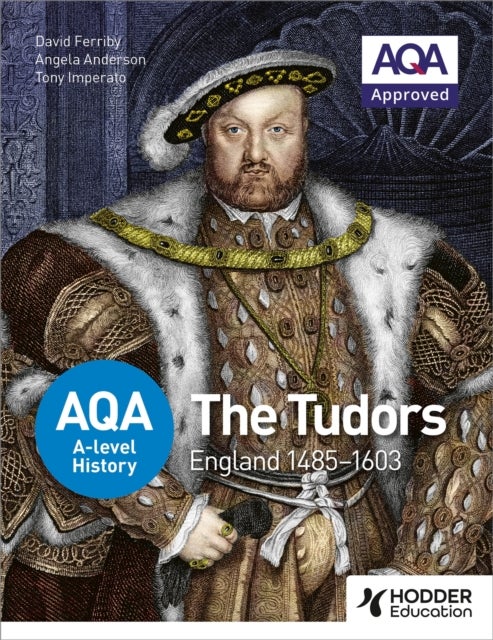 Bilde av Aqa A-level History: The Tudors: England 1485-1603 Av David Ferriby, Angela Anderson, P A Imperato