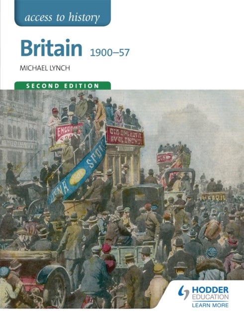 Bilde av Access To History: Britain 1900-57 Second Edition Av Michael Lynch
