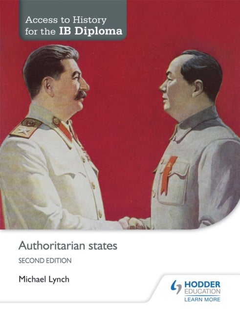 Bilde av Access To History For The Ib Diploma: Authoritarian States Second Edition Av Michael Lynch
