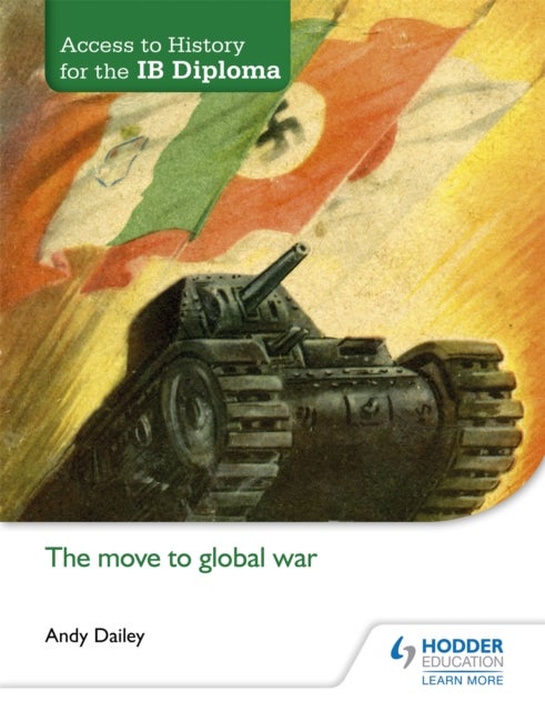 Bilde av Access To History For The Ib Diploma: The Move To Global War Av Kenneth A Dailey