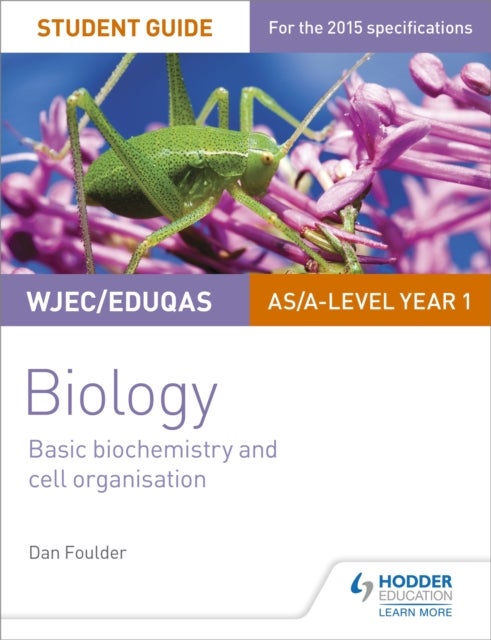 Bilde av Wjec/eduqas Biology As/a Level Year 1 Student Guide: Basic Biochemistry And Cell Organisation Av Dan Foulder
