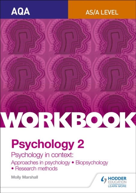 AQA Psychology for A Level Workbook 2 - Approaches in Psychology, Biopsychology, Rresearch Methods
