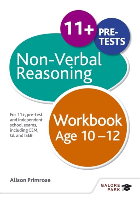Non-Verbal Reasoning Workbook Age 10-12 - For 11+, pre-test and independent school exams including CEM, GL and ISEB
