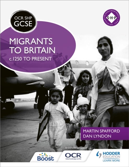 Bilde av Ocr Gcse History Shp: Migrants To Britain C.1250 To Present Av Martin Spafford, Dan Lyndon