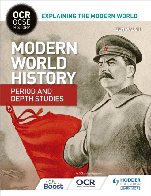 Bilde av Ocr Gcse History Explaining The Modern World: Modern World History Period And Depth Studies Av Ben Walsh