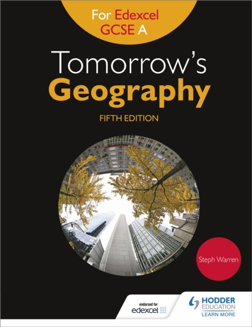 Bilde av Tomorrow&#039;s Geography For Edexcel Gcse A Fifth Edition Av Steph Warren
