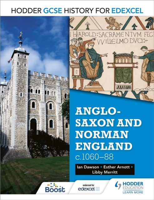 Bilde av Hodder Gcse History For Edexcel: Anglo-saxon And Norman England, C1060-88 Av Esther Arnott, Libby Merritt, Ian Dawson