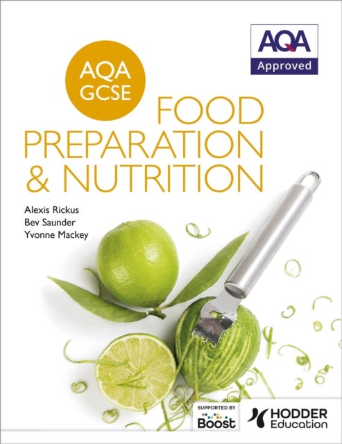 Bilde av Aqa Gcse Food Preparation And Nutrition Av Alexis Rickus, Bev Saunder, Yvonne Mackey