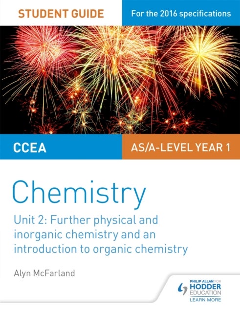 Bilde av Ccea As Unit 2 Chemistry Student Guide: Further Physical And Inorganic Chemistry And An Introduction Av Alyn G. Mcfarland