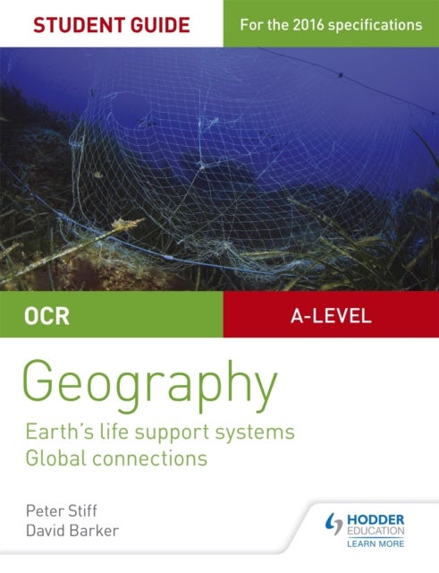 Bilde av Ocr As/a-level Geography Student Guide 2: Earth&#039;s Life Support Systems; Global Connections Av Peter Stiff, David Barker