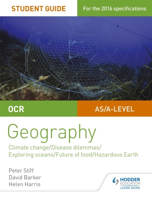 Bilde av Ocr A Level Geography Student Guide 3: Geographical Debates: Climate; Disease; Oceans; Food; Hazards Av Peter Stiff, David Barker, Helen Harris
