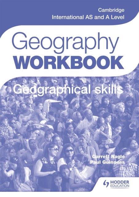 Bilde av Cambridge International As And A Level Geography Skills Workbook Av Paul Guinness, Garrett Nagle