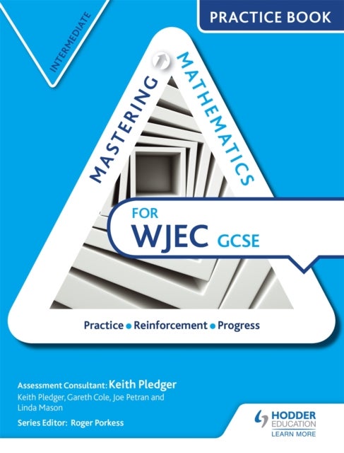 Bilde av Mastering Mathematics For Wjec Gcse Practice Book: Intermediate Av Keith Pledger, Gareth Cole, Joe Petran