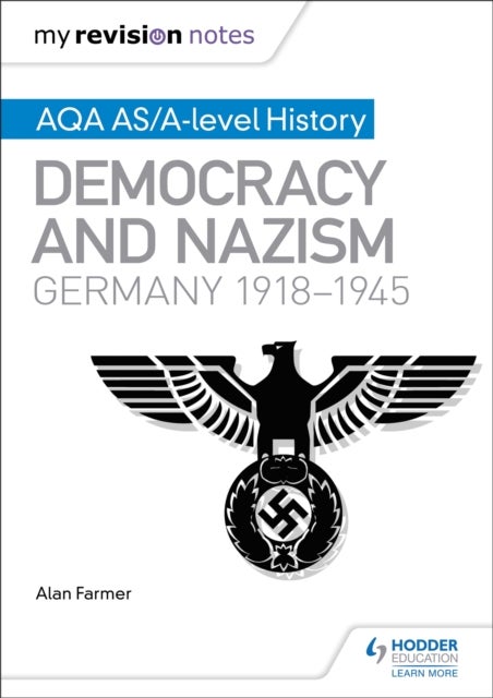 Bilde av My Revision Notes: Aqa As/a-level History: Democracy And Nazism: Germany, 1918¿1945 Av Alan Farmer