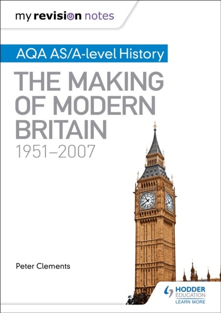 Bilde av My Revision Notes: Aqa As/a-level History: The Making Of Modern Britain, 1951¿2007 Av Peter Clements