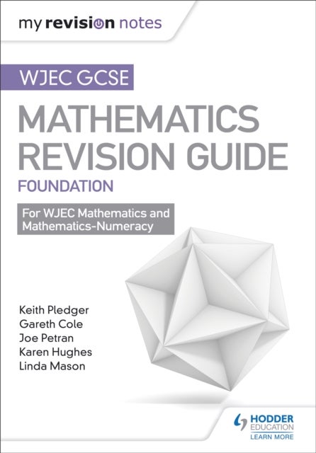 Bilde av Wjec Gcse Maths Foundation: Mastering Mathematics Revision Guide Av Keith Pledger, Joe Petran, Gareth Cole
