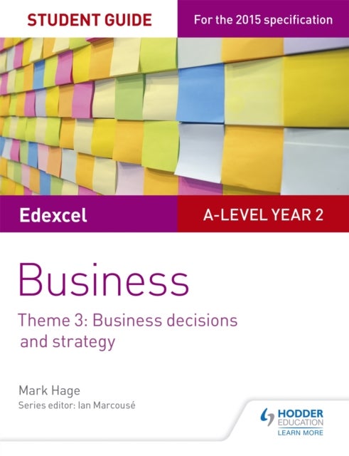 Bilde av Edexcel A-level Business Student Guide: Theme 3: Business Decisions And Strategy Av Mark Hage