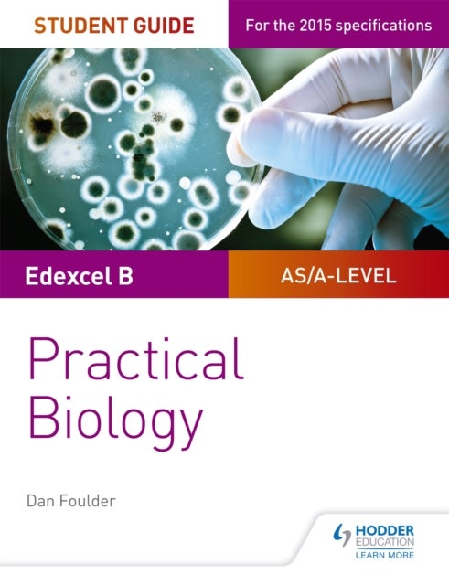 Bilde av Edexcel A-level Biology Student Guide: Practical Biology Av Dan Foulder