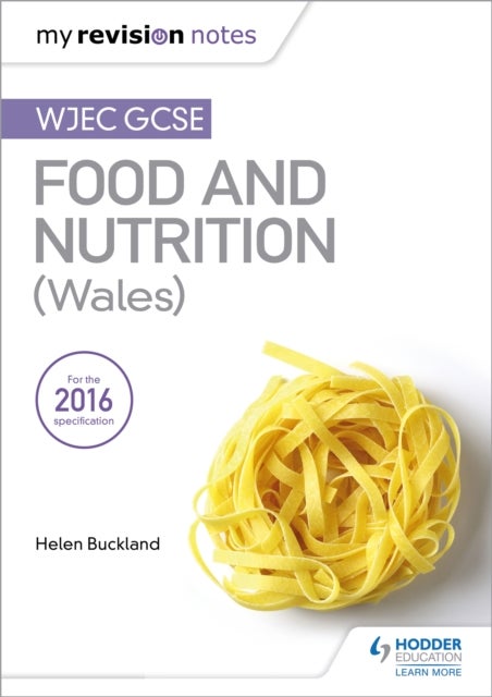 Bilde av My Revision Notes: Wjec Gcse Food And Nutrition (wales) Av Helen Buckland