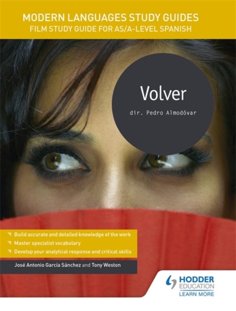 Modern Languages Study Guides: Volver - Film Study Guide for AS/A-level Spanish