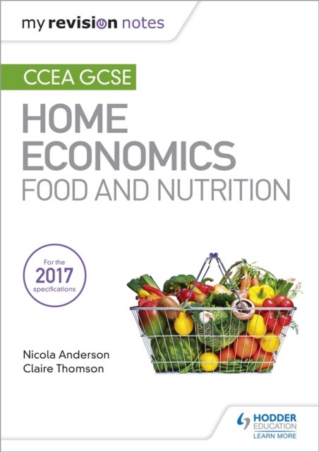 Bilde av My Revision Notes: Ccea Gcse Home Economics: Food And Nutrition Av Nicola Anderson, Claire Thomson