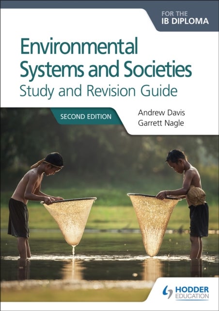 Environmental Systems and Societies for the IB Diploma Study and Revision Guide - Second edition