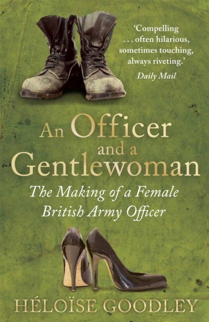 An Officer and a Gentlewoman - The Making of a Female British Army Officer