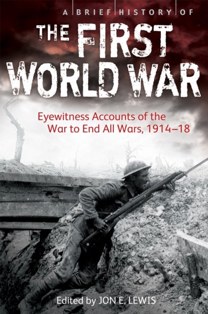 Bilde av A Brief History Of The First World War Av Jon E. Lewis
