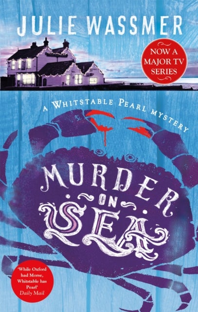 Murder-on-Sea - Now a major TV series, Whitstable Pearl, starring Kerry Godliman