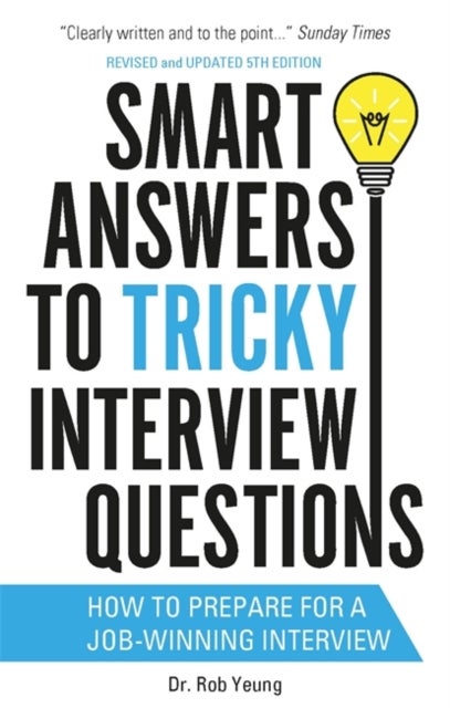 Bilde av Smart Answers To Tricky Interview Questions Av Dr. Rob Yeung