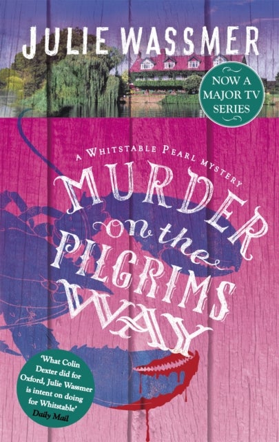 Murder on the Pilgrims Way - Now a major TV series, Whitstable Pearl, starring Kerry Godliman
