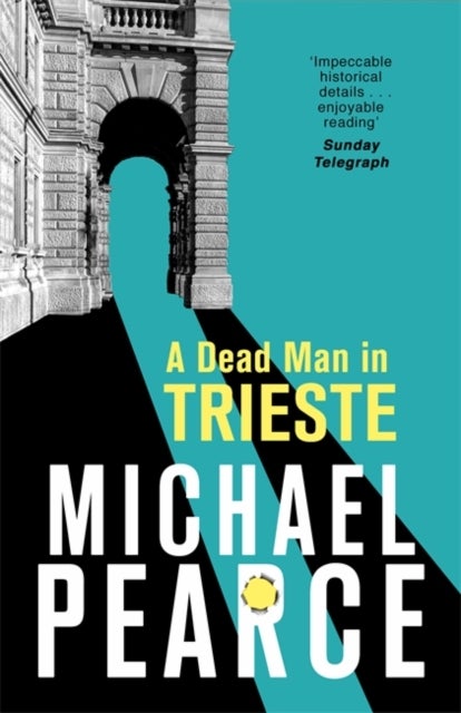 A Dead Man in Trieste - atmospheric historical crime from an award-winning author