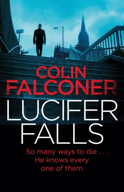 Lucifer Falls - The gripping authentic London crime thriller from the bestselling author