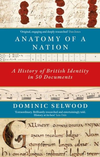 Anatomy of a Nation - A History of British Identity in 50 Documents