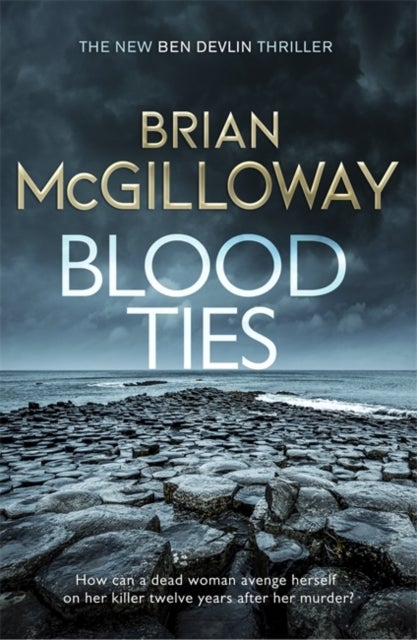 Blood Ties - A gripping Irish police procedural, heralding the return of Ben Devlin