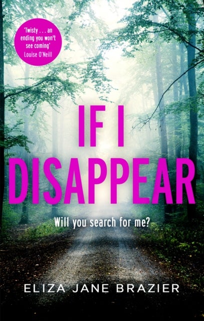 If I Disappear - A gripping psychological thriller with a jaw-dropping twist