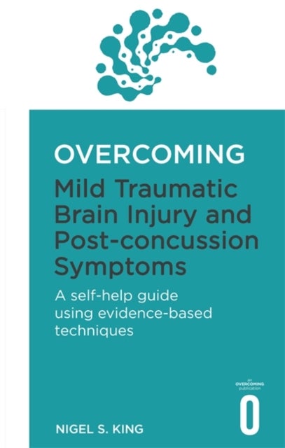 Bilde av Overcoming Mild Traumatic Brain Injury And Post-concussion Symptoms Av Nigel S. King