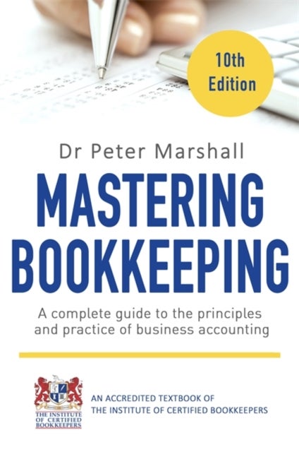 Mastering Bookkeeping, 10th Edition - A complete guide to the principles and practice of business accounting