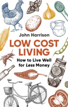 Low-Cost Living 2nd Edition - How to Live Well for Less Money